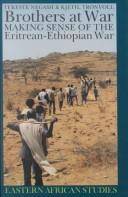 Cover of: Brothers at war: making sense of the Eritrean-Ethiopian war