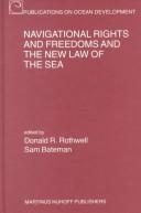 Navigational rights and freedoms, and the new law of the sea by Donald Rothwell, W. S. G. Bateman