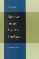 Cover of: Education and the Industrial Revolution by West, E. G.