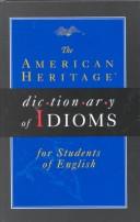 Cover of: The American heritage dictionary of idioms for students of English. by 