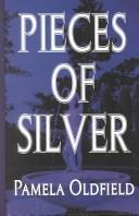 Cover of: Pieces of silver by Pamela Oldfield, Pamela Oldfield