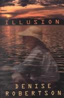 Cover of: Illusion | Denise Robertson