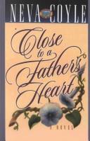 Cover of: Close to a father's heart by Neva Coyle