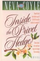 Inside the privet hedge by Neva Coyle