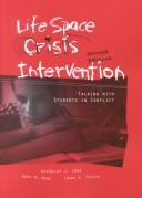 Cover of: Life Space Crisis Intervention: talking with students in conflict