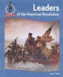 Cover of: Leaders of the American Revolution by Linda R. Wade
