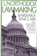 Cover of: Unorthodox lawmaking by Barbara Sinclair