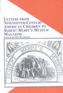 Cover of: Letters from nineteenth-century children to Robert Merry's museum magazine by edited by Pat Pflieger.