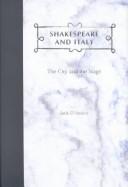 Cover of: Shakespeare and Italy: the city and the stage