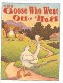 Cover of: The goose who went off in a huff