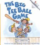 The big tee ball game by Larry Dane Brimner