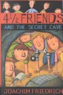 Cover of: 4 1/2 friends and the secret cave