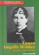 Cover of: Laura Ingalls Wilder: teacher and writer