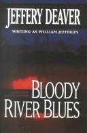 Cover of: Bloody river blues by Jeffery Deaver