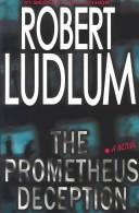 Cover of: The Prometheus deception by Robert Ludlum