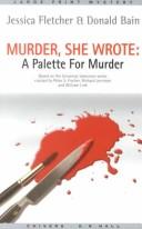 Cover of: Murder, she wrote: a palette for murder