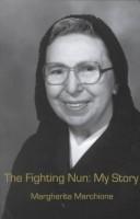 The fighting nun by Margherita Marchione
