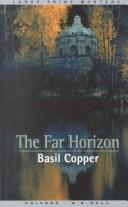 The far horizon by Basil Copper