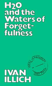 Cover of: H2O and the Waters of Forgetfulness (Open Forum) | Ivan Illich