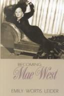 Cover of: Becoming Mae West by Emily Wortis Leider