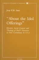 Cover of: About the idol offerings: rhetoric, social context and theology of Paul's discourse in First Corinthians 8:1-11:1