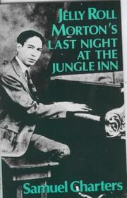 Jelly Roll Morton's Last Night at the Jungle Inn by Samuel Barclay Charters
