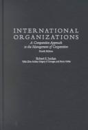 Cover of: International organizations: a comparative approach to the management of cooperation