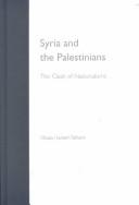 Cover of: Syria and the Palestinians: the clash of nationalisms
