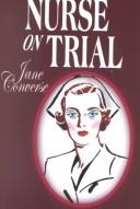 Nurse on trial by Jane Converse