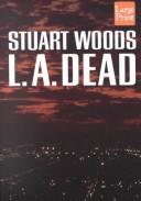 Cover of: L.A. dead | Stuart Woods