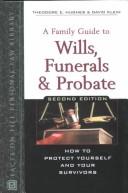 Cover of: A family guide to wills, funerals, and probate | Theodore E. Hughes
