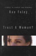 Cover of: Trust a woman?