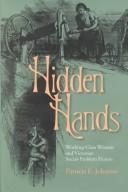 Cover of: Hidden hands by Patricia E. Johnson