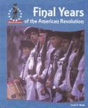 Cover of: Final years of the American Revolution