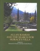 Cover of: Allan Ramsay and the search for Horace's villa by edited by Bernard D. Frischer and Iain Gordon Brown with contributions by Patricia R. Andrew, John Dixon Hunt, Martin Goalen.