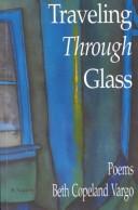 Cover of: Traveling through glass: poems