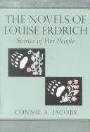 Cover of: The novels of Louise Erdrich | Connie A. Jacobs
