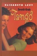 Cover of: Seventh-grade tango by Elizabeth Levy