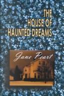 Cover of: The house of haunted dreams by Jane Peart