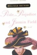 Cover of: Pride, prejudice and Jasmin Field | Melissa Nathan