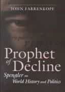 Cover of: Prophet of decline by John Farrenkopf