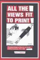 Cover of: All the views fit to print: changing images of the U.S. in Pravda political cartoons, 1917-1991