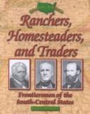 Cover of: Ranchers, homesteaders, and traders by Kieran Doherty