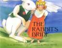 Cover of: The rabbit's bride by Holly Meade
