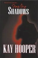 Cover of: Stealing shadows by Kay Hooper
