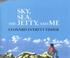 Cover of: Sky, sea, the jetty, and me