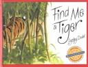 Cover of: Find me a tiger