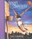 Cover of: Sport in society | Jay J. Coakley
