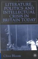 Cover of: Literature, politics, and intellectual crisis in Britain today