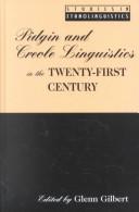 Cover of: Pidgin and Creole linguistics in the twenty-first century by edited by Glenn Gilbert.